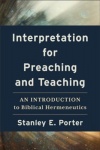 Interpretation for Preaching and Teaching - An Introduction to Biblical Hermeneutics